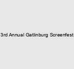 3rd Annual Gatlinburg Screenfest